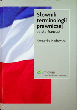 Słownik terminologii prawniczej polsko - francuski