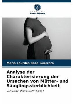 Analyse der Charakterisierung der Ursachen von Mütter- und Säuglingssterblichkeit