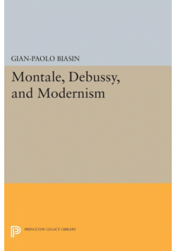 Montale, Debussy, and Modernism