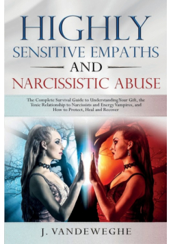 Highly Sensitive Empaths and Narcissistic Abuse