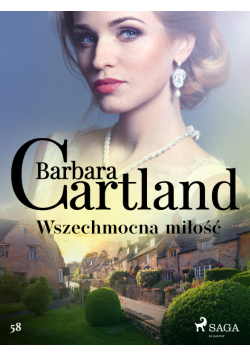 Ponadczasowe historie miłosne Barbary Cartland. Wszechmocna miłość - Ponadczasowe historie miłosne Barbary Cartland (#122)