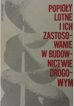 Popioły lotne i ich zastosowanie w budownictwie drogowym