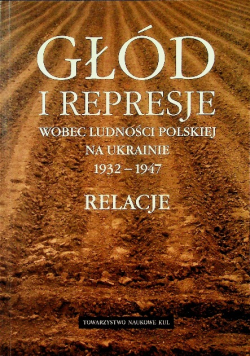 Głód i represje wobec ludności polskiej na