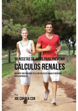 56 Recetas de Jugos Para Prevenir Cálculos Renales