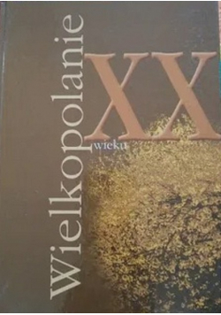 Wielkopolanie XX wieku