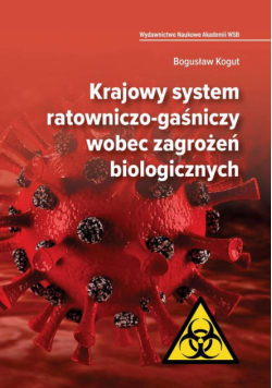 Krajowy system ratowniczo-gaśniczy wobec zagrożeń biologicznych
