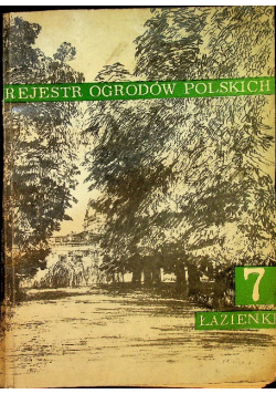 Rejestr Ogrodów Polskich Zeszyt 7 Łazienki