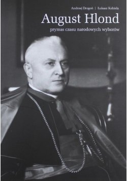 August Hlond Prymas czasu narodowych wyborów