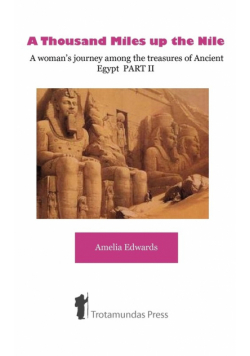 A Thousand Miles up the Nile  - A woman's journey among the treasures of Ancient Egypt PART II