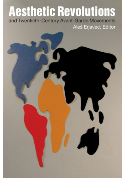Aesthetic Revolutions and Twentieth-Century Avant-Garde Movements