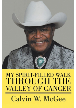 My Spirit-filled Walk Through the Valley of Cancer