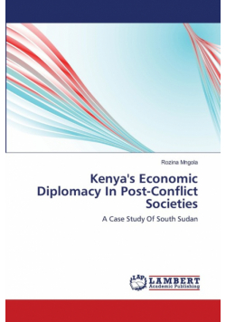 Kenya's Economic Diplomacy In Post-Conflict Societies