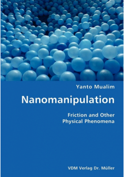 Nanomanipulation- Friction and Other Physical Phenomena