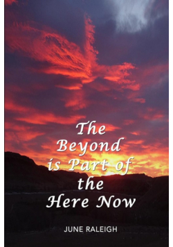 The Beyond is Part of the Here Now
