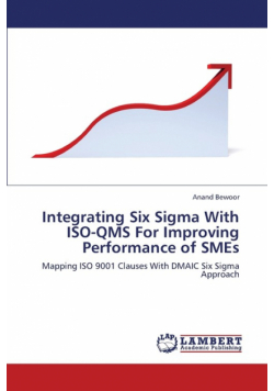 Integrating Six SIGMA with ISO-Qms for Improving Performance of Smes