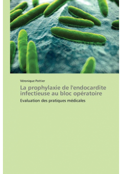 La prophylaxie de l'endocardite infectieuse au bloc opératoire