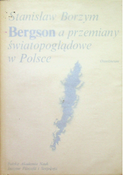 Bergson a przemiany światopoglądowe w Polsce