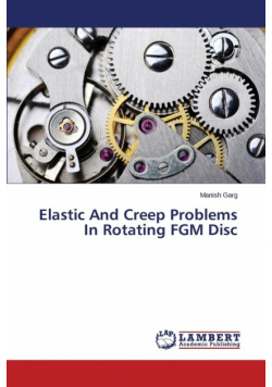 Elastic And Creep Problems In Rotating FGM Disc