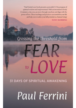 Crossing the Threshold from Fear to Love