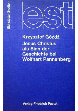 Jesus Christus als sinn der Geschichte bei Wolfhart Pannenberg
