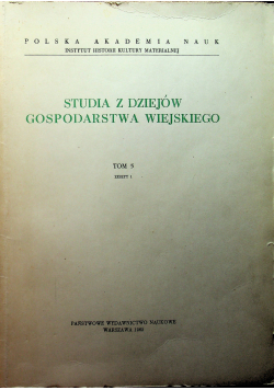 Studia z dziejów gospodarstwa wiejskiego Tom 5 Zeszyt 1