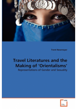 Travel Literatures and the Making of 'Orientalisms'