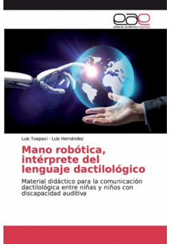 Mano robótica, intérprete del lenguaje dactilológico