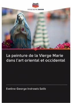 La peinture de la Vierge Marie dans l'art oriental et occidental