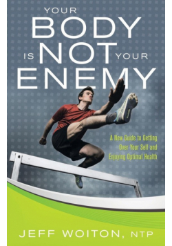 Your Body Is Not Your Enemy