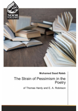 The Strain of Pessimism in the Poetry