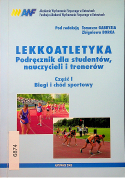 Lekkoatletyka Podręcznik dla studentów nauczycieli i trenerów Część I