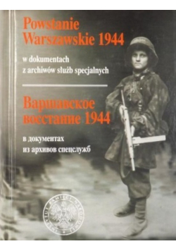 Powstanie Warszawskie 1944 w dokumentach z archiwów służb specjalnych