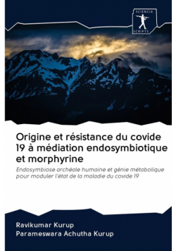 Origine et résistance du covide 19 à médiation endosymbiotique et morphyrine