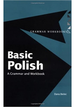 Basic Polish A Grammar and Workbook