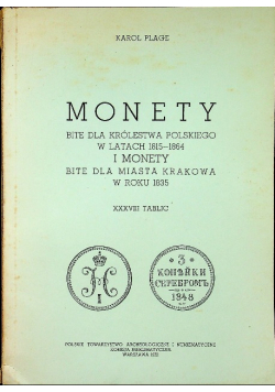 Monety bite dla Królestwa Polskiego w latach 1815 1864 i monety bite dla Miasta Krakowa w roku 1835 reprint z 1902r