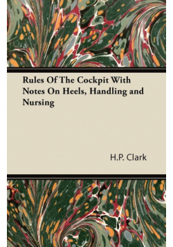Rules Of The Cockpit With Notes On Heels, Handling and Nursing