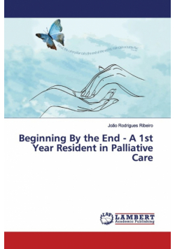 Beginning By the End - A 1st Year Resident in Palliative Care