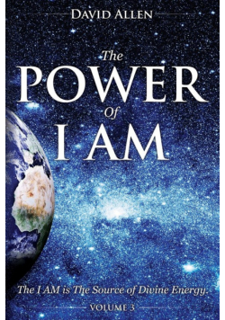 The Power of I AM - Volume 3