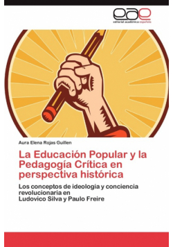 La Educacion Popular y La Pedagogia Critica En Perspectiva Historica