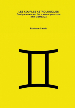 LES COUPLES ASTROLOGIQUES Quel partenaire est fait vraiment pour vous amis GEMEAUX