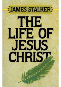 The Life of Jesus Christ