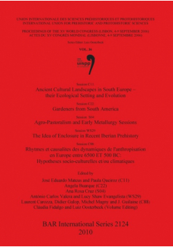 Ancient Cultural Landscapes in South Europe - their Ecological Setting and Evolution / Gardeners from South America / Agro-Pastoralism and Early Metallurgy Sessions / The Idea of Enclosure in Recent Iberian Prehistory / Rhytmes et causalites des dynamique