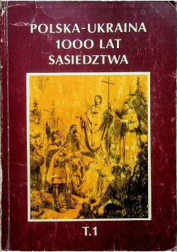 Polska - Ukraina 1000 lat sąsiedztwa 1
