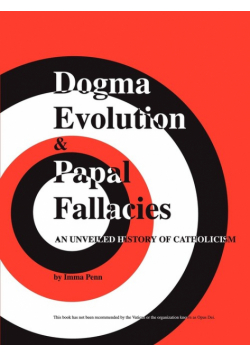 Dogma Evolution and Papal Fallacies