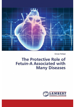 The Protective Role of Fetuin-A Associated with Many Diseases