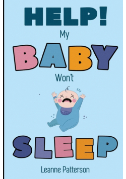 Help! My Baby Won't Sleep