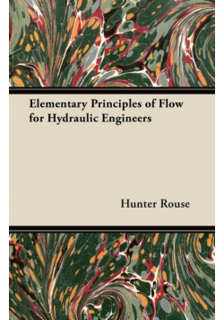 Elementary Principles of Flow for Hydraulic Engineers