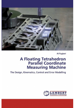 A Floating Tetrahedron Parallel Coordinate Measuring Machine