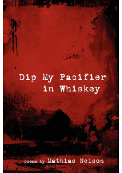 Dip My Pacifier in Whiskey