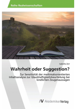 Wahrheit oder Suggestion?